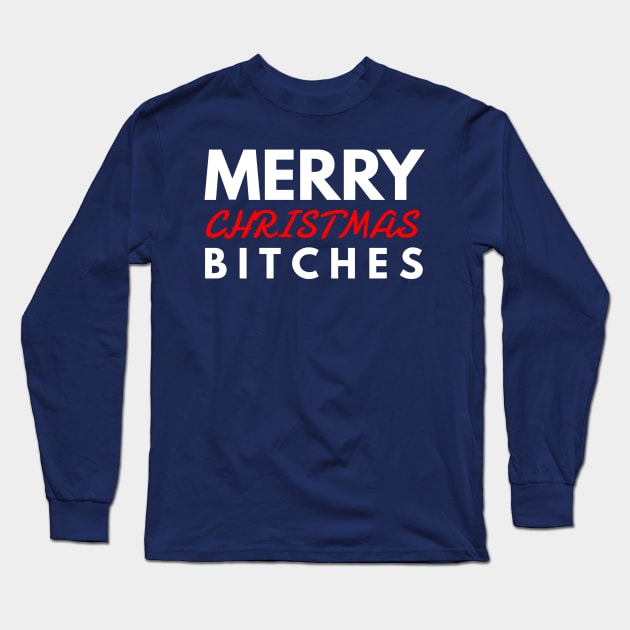 merry CHRISTMAS bitches Long Sleeve T-Shirt by FunnyZone